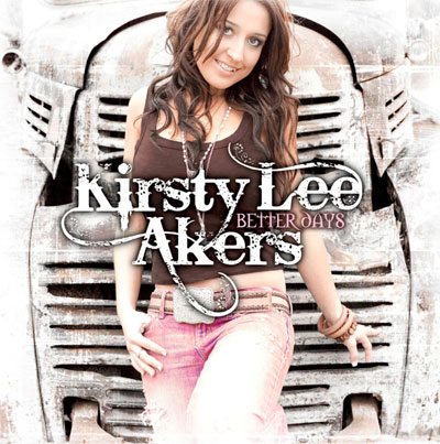 Kirsty Lee Akers Better Days CDs