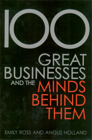 100 Great Businesses and the Minds Behind Them