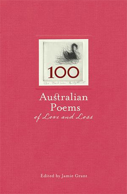 100 Australian Poems of Love and Loss