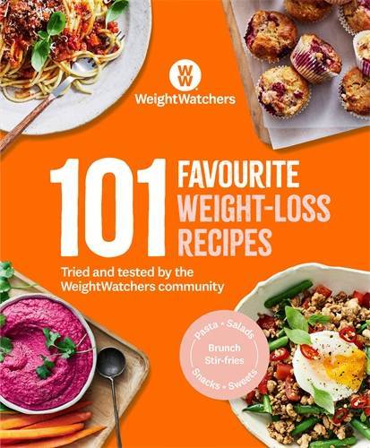 101 Favourite Weight-loss Recipes: Tried and tested by the WW community