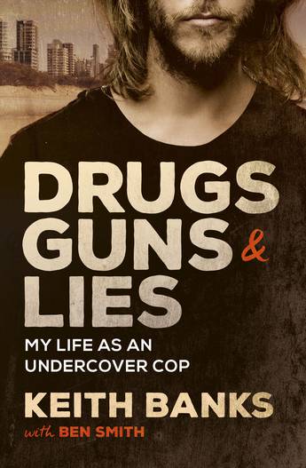 Drugs, Guns & Lies Keith Banks with Ben Smith