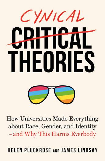 Cynical Theories Helen Pluckrose and James Lindsay