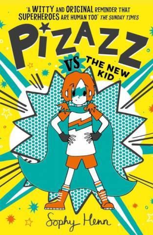 Pizazz vs the New Kid Sophy Henn