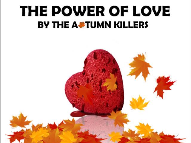 The Autumn Killers The Power Of Love