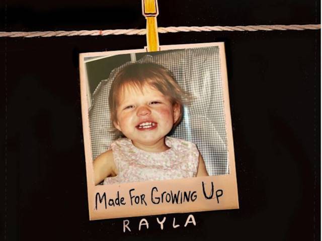 Rayla Made For Growing Up