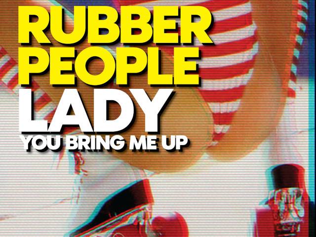Rubber People Lady (You Bring Me Up)