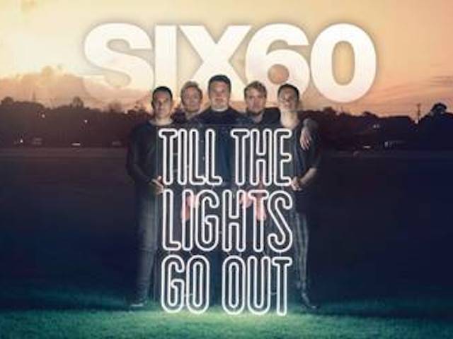 SIX60: Till the Lights Go Out