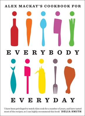Alex Mackay's Cookbook For Everybody Everyday