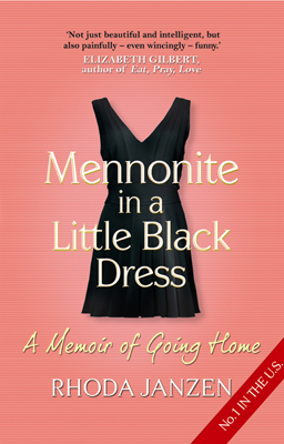 Mennonite in a Little Black Dress: A Memoir of Going Home