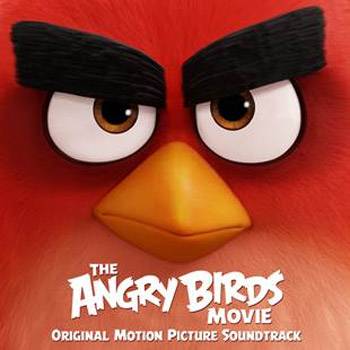 The Angry Birds Movie - Original Motion Picture Soundtrack
