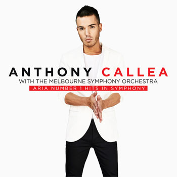 Anthony Callea ARIA Number 1 Hits In Symphony