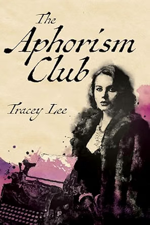 The Aphorism Club by Tracey Lee