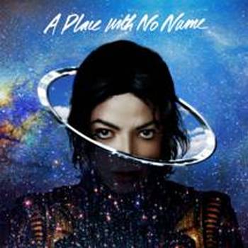 Michael Jackson A Place With No Name