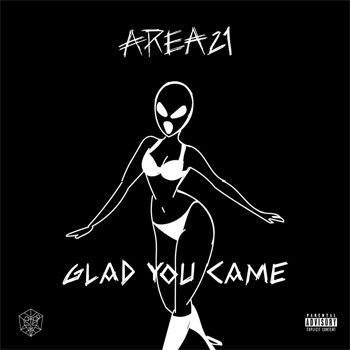 Area21 Glad You Came