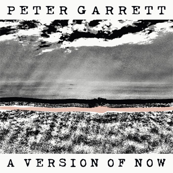 Peter Garrett A Version Of Now