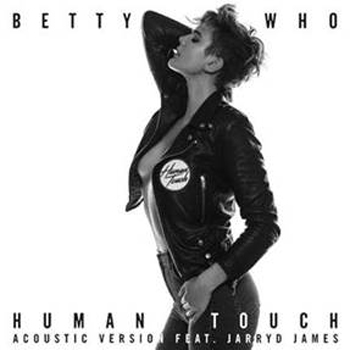 Betty Who Human Touch ft. Jarryd James