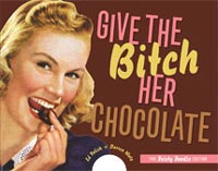 Give the Bitch her Chocolate