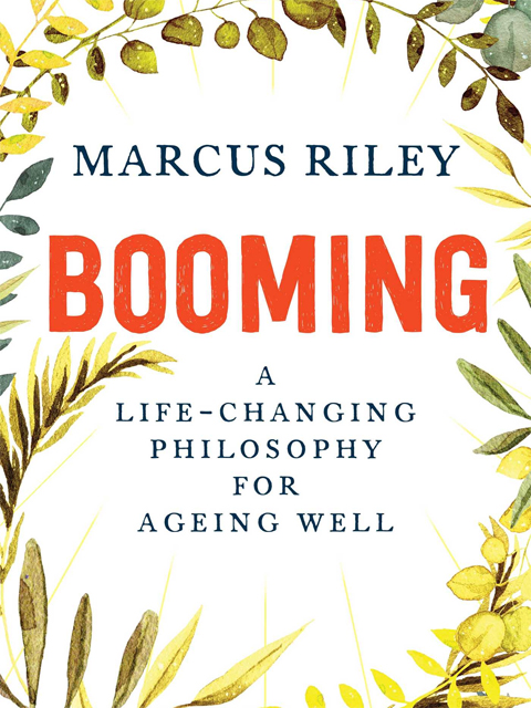 Booming: A life-changing philosophy for ageing well