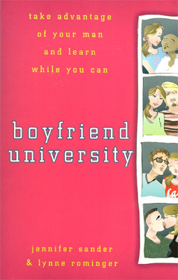 Boyfriend University: Take Advantage of Your Man and Learn While You Can