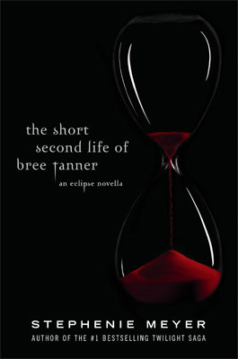 The Short Second Life of Bree Tanner a Novella by Stephenie Meyer