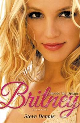 Britney Inside the Dream the Biography
