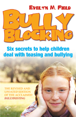 Bully Blocking, Bully Busting: Six secrets to help children deal with bullying