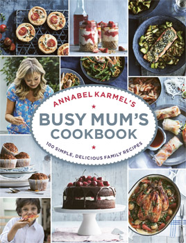 Annabel Karmels Busy Mums Cookbook