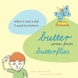 Butter Comes From Butterflies