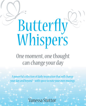 Butterfly Whispers: One Moment, One Thought Can Change Your Life
