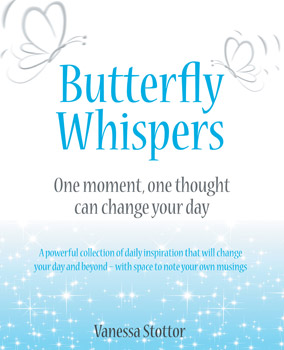 Butterfly Whispers: One Moment, One Thought Can Change Your Life