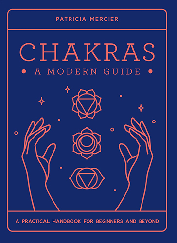 Chakras: A Modern Guide