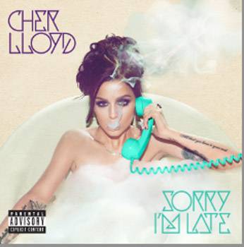 Cher Lloyd Sorry I'm Late