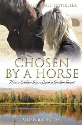 Chosen by a Horse how a broken horse fixed a broken heart