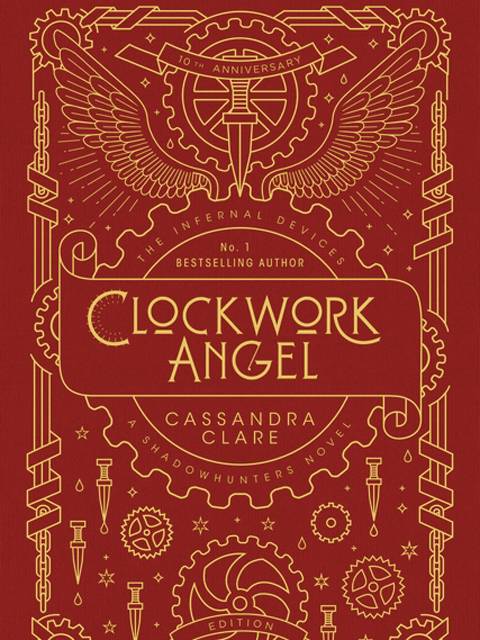 The Infernal Devices 1: Clockwork Angel