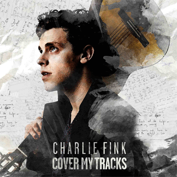 Charlie Fink Cover My Tracks