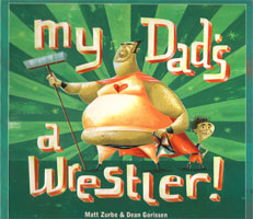 My Dad's a Wrestler