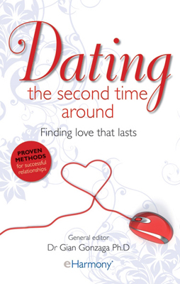 Dating the Second Time Around: Finding Love That Lasts