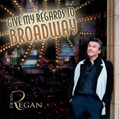 Dean Regan Give My Regards to Broadway