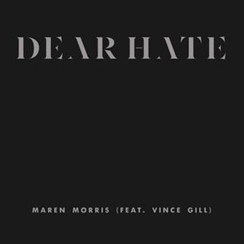 Maren Morris Dear Hate ft. Vince Gill