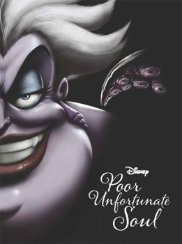 Disney Villains: Poor Unfortunate Soul