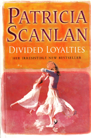 Divided Loyalties - Patricia Scanlan