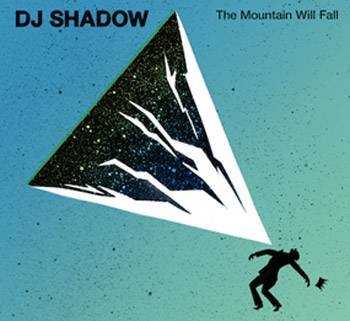 DJ Shadow The Mountain Will Fall