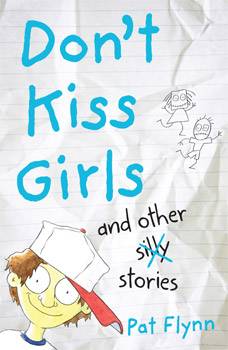 Don't Kiss Girls and other silly stories