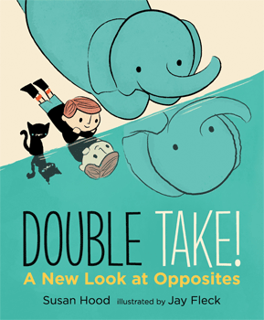 Double Take! A New Look At Opposites