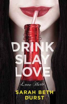 Drink, Slay, Love