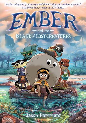 Win copies of Ember and the Island of Lost Creatures by Jason Pamment