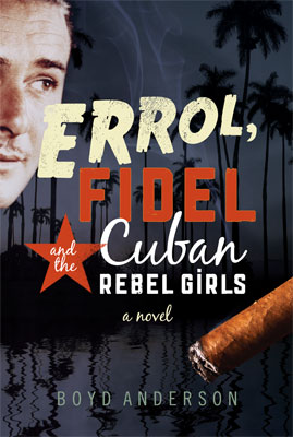 Errol, Fidel and the Cuban Rebel Girls