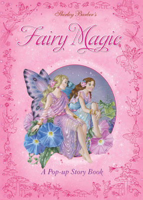 Shirley Barbers Fairy Magic Pop-Up Book