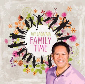 Jay Laga'aia Family Time CDs