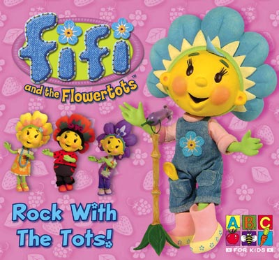 Fifi and the Flower Tots Rock with the Tots CDs